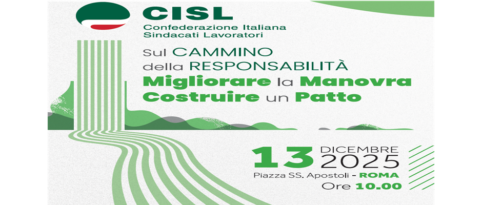 Manifestazione nazionale CISL, 13 dicembre 2025 – Sul Cammino della Responsabilità “Migliorare la Manovra Costruire un Patto” 
